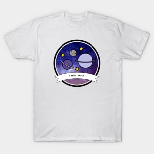 I need space design astronomy stars geek cosmic T-Shirt